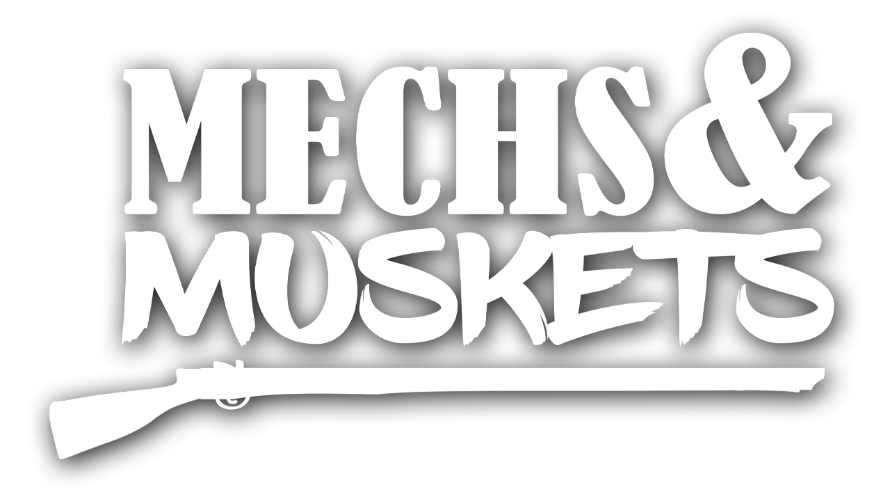 Mechs & Muskets